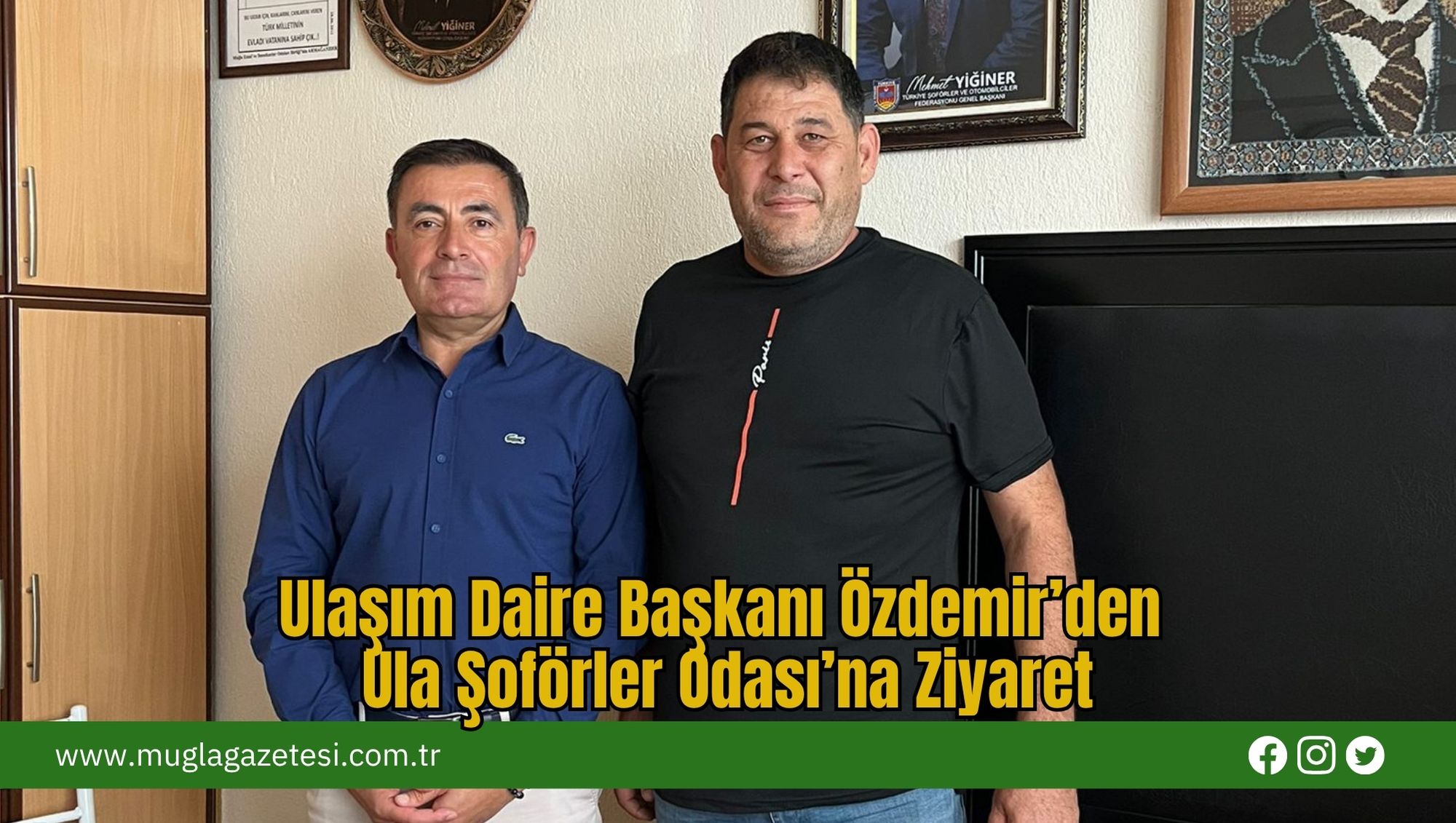 Ulaşım Daire Başkanı Özdemir’den Ula Şoförler Odası’na Ziyaret
