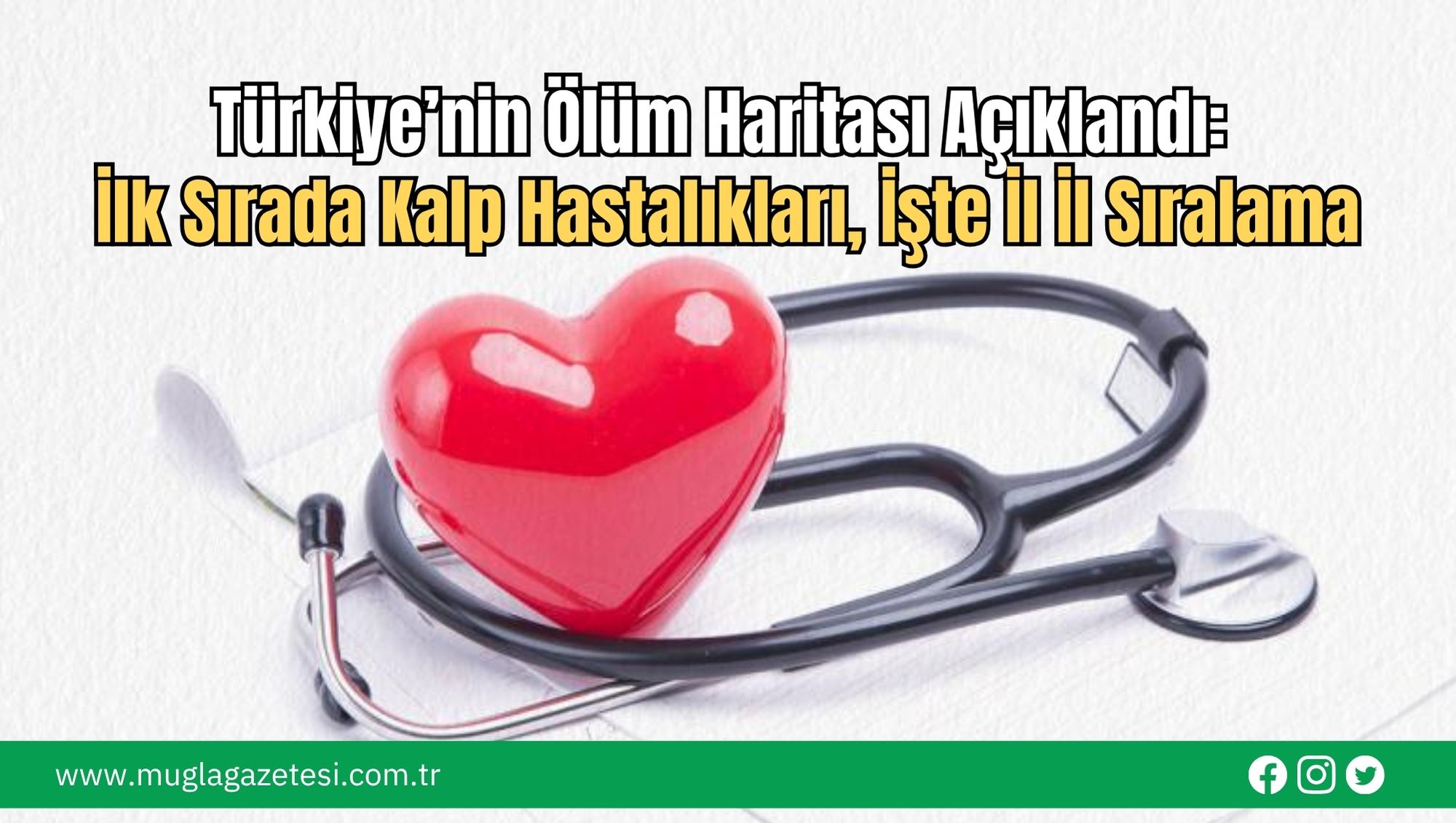 Türkiye’nin Ölüm Haritası Açıklandı: İlk Sırada Kalp Hastalıkları, İşte İl İl Sıralama