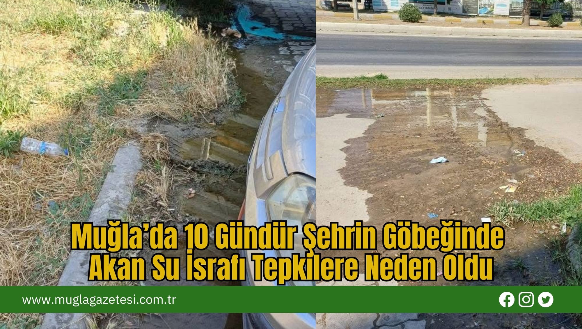 Muğla’da 10 Gündür Şehrin Göbeğinde Akan Su İsrafı Tepkilere Neden Oldu