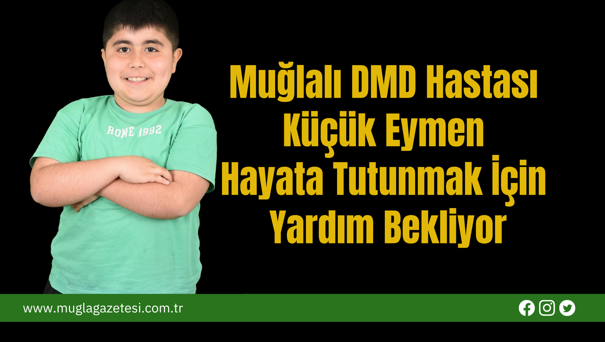 Muğlalı DMD Hastası  Küçük Eymen  Hayata Tutunmak İçin  Yardım Bekliyor