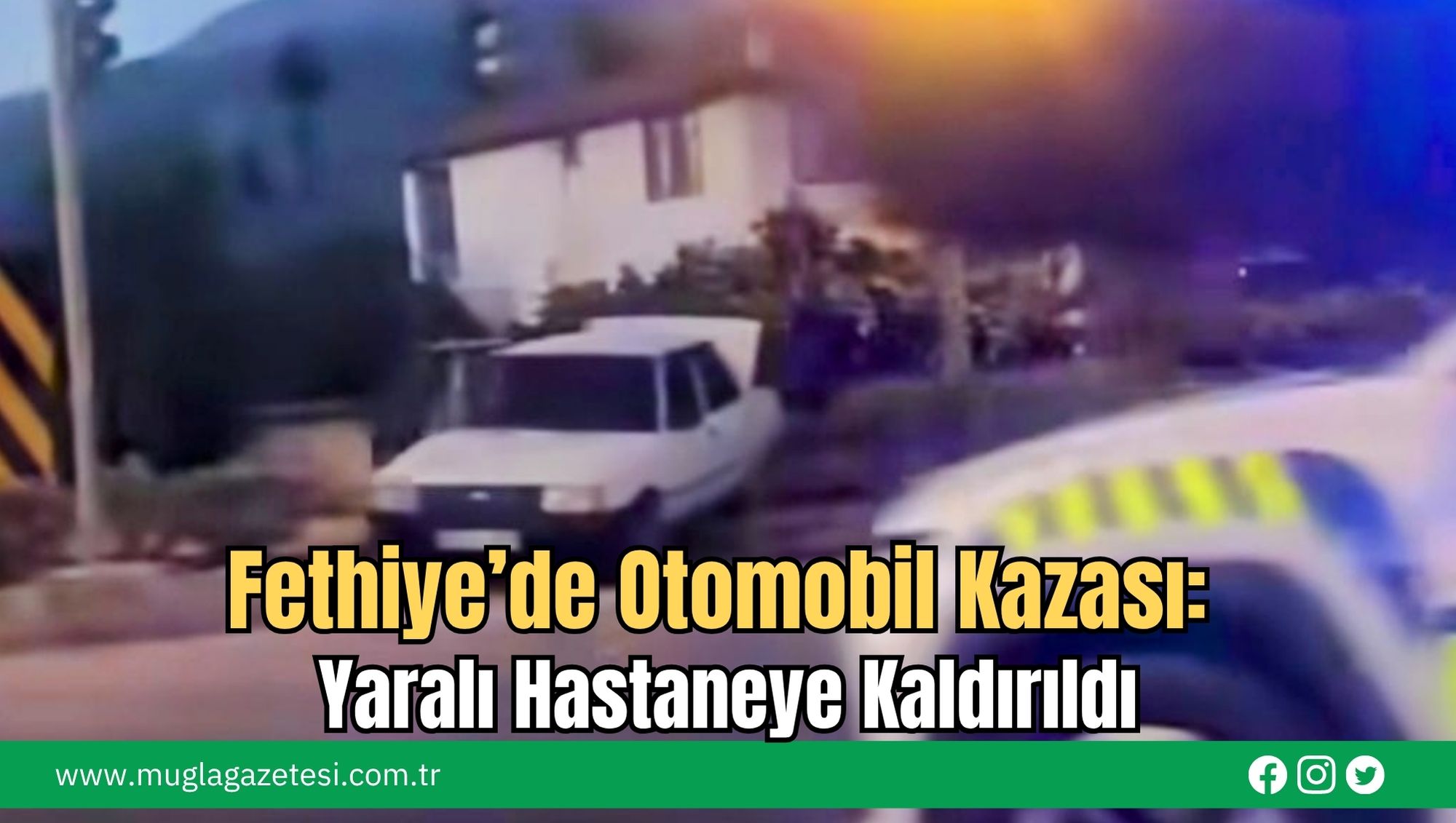 Fethiye’de Otomobil Kazası: Yaralı Hastaneye Kaldırıldı