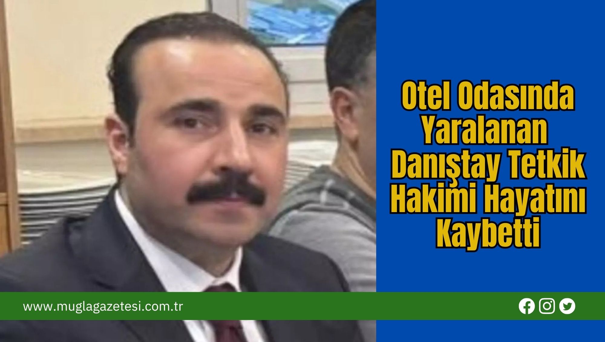 Otel Odasında Yaralanan Danıştay Tetkik Hakimi Hayatını Kaybetti