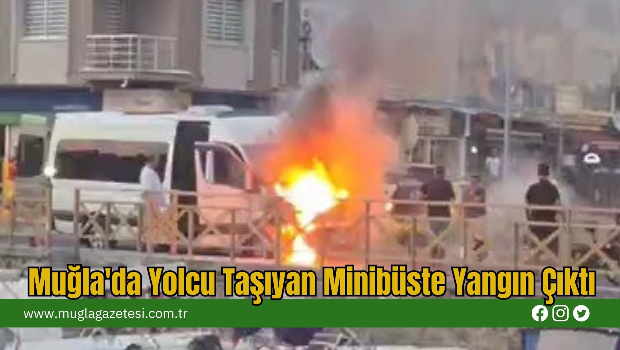 Muğla'da Yolcu Taşıyan Minibüste Yangın Çıktı