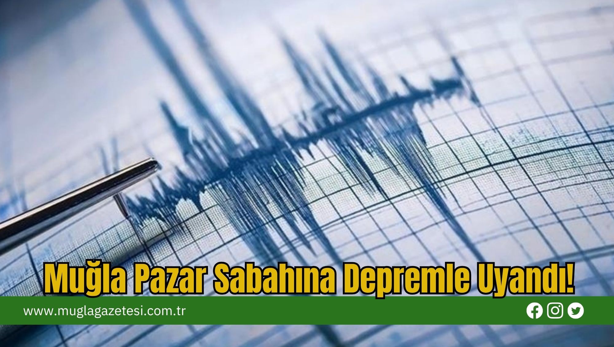 Muğla Pazar Sabahına Depremle Uyandı!