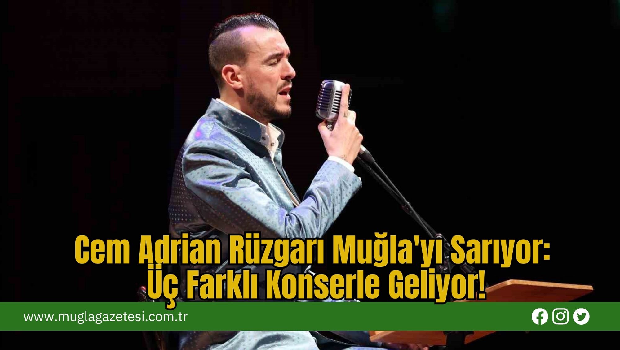 Cem Adrian Rüzgarı Muğla'yı Sarıyor: Üç Farklı Konserle Geliyor!