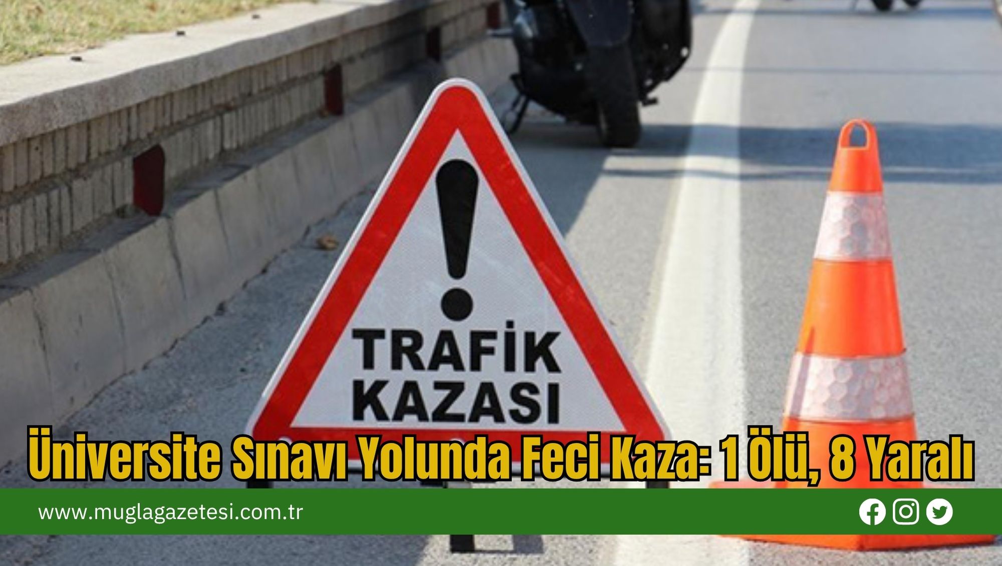 Üniversite Sınavı Yolunda Feci Kaza: 1 Ölü, 8 Yaralı