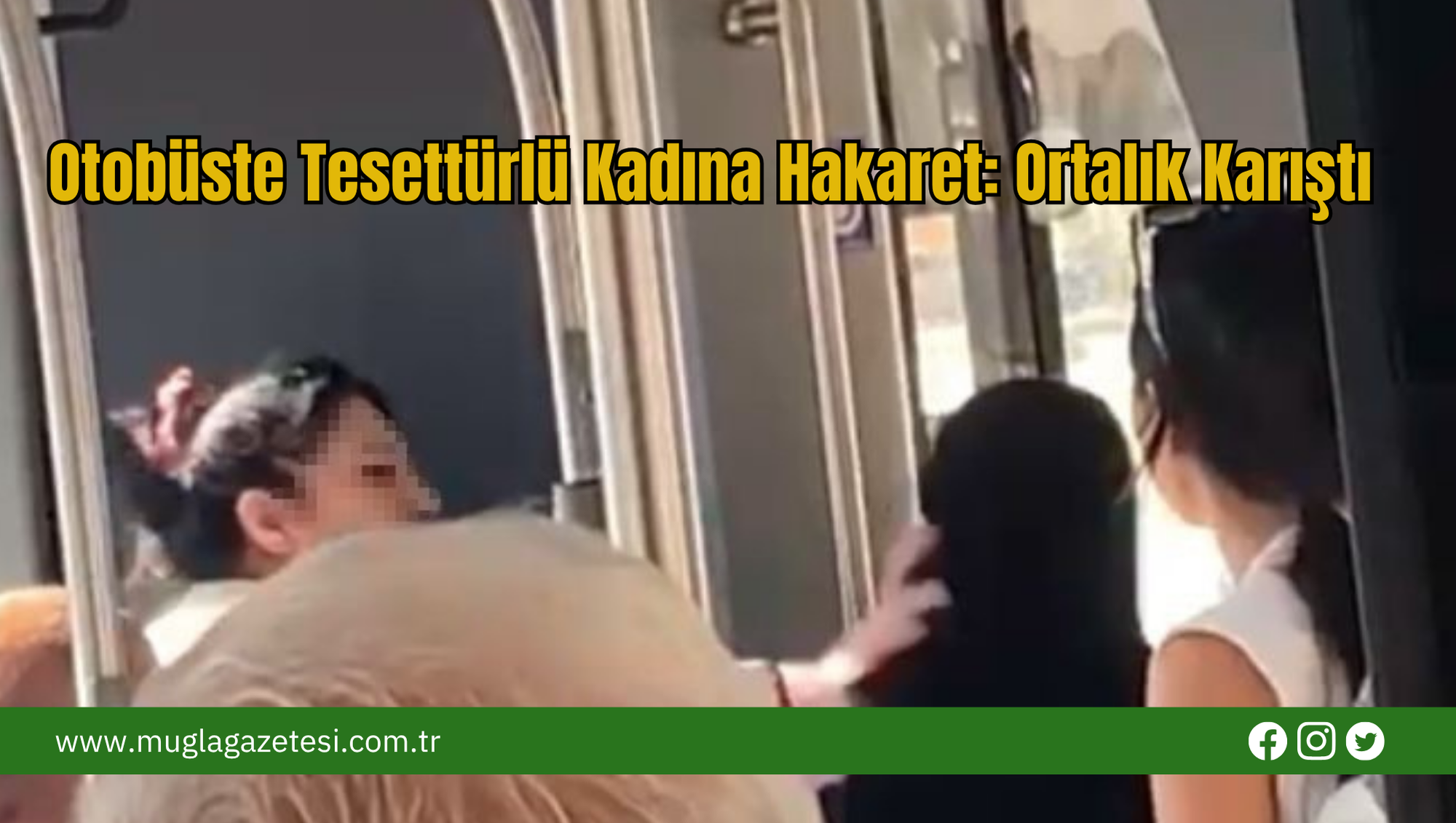 Otobüste Tesettürlü Kadına Hakaret: Ortalık Karıştı