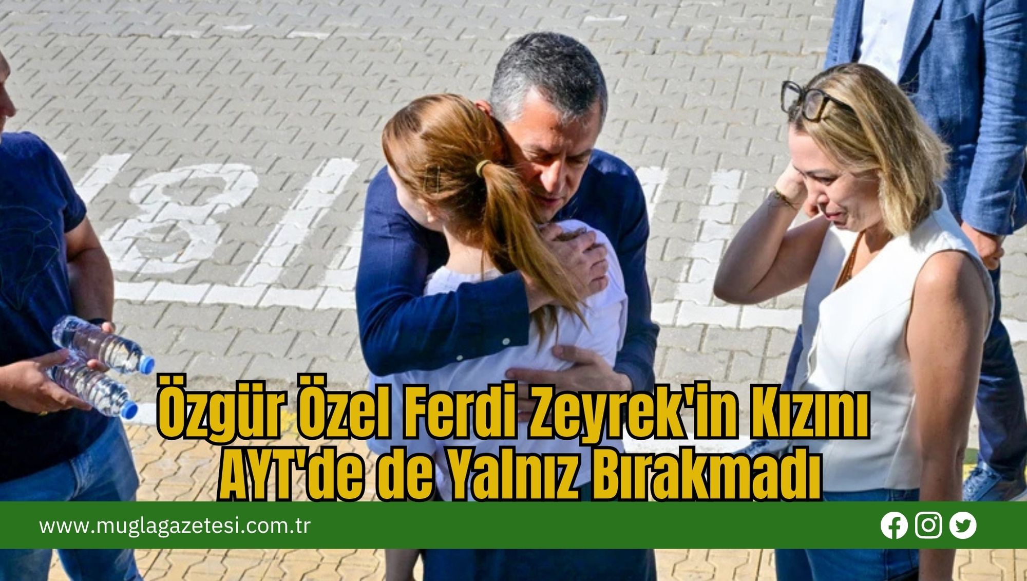 Özgür Özel Ferdi Zeyrek'in Kızını AYT'de de Yalnız Bırakmadı