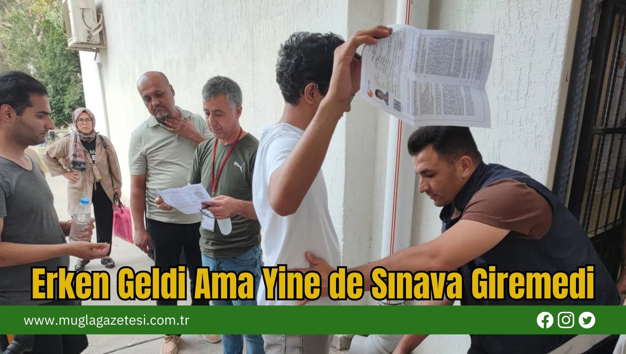 Erken Geldi Ama Yine de Sınava Giremedi