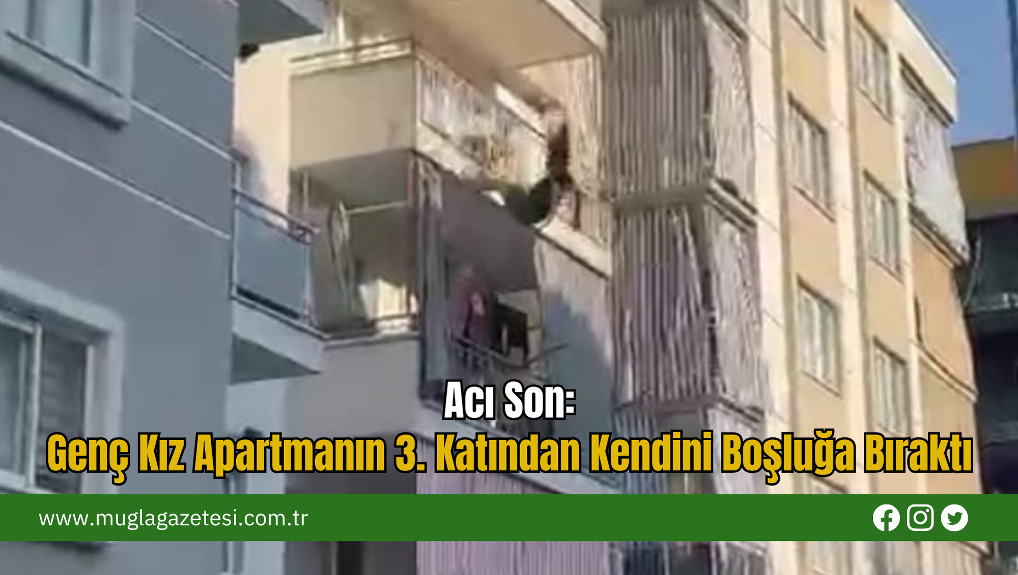 Acı Son: Genç Kız Apartmanın 3. Katından Kendini Boşluğa Bıraktı