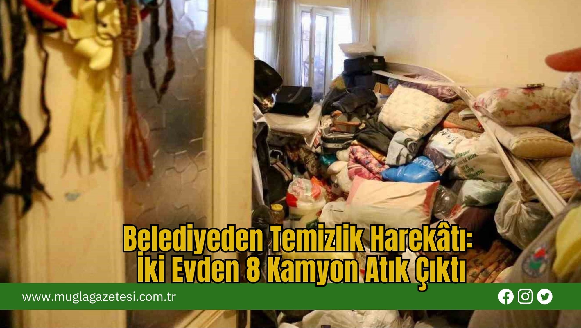 Belediyeden Temizlik Harekâtı: İki Evden 8 Kamyon Atık Çıktı