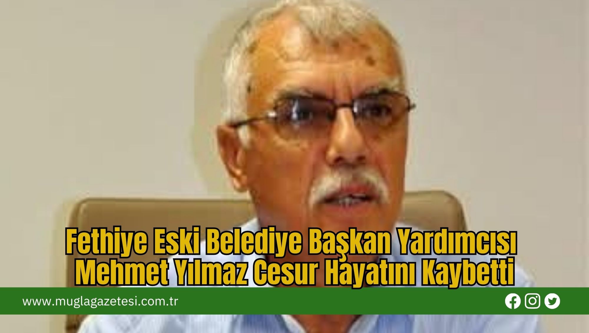 Fethiye Eski Belediye Başkan Yardımcısı Mehmet Yılmaz Cesur Hayatını Kaybetti