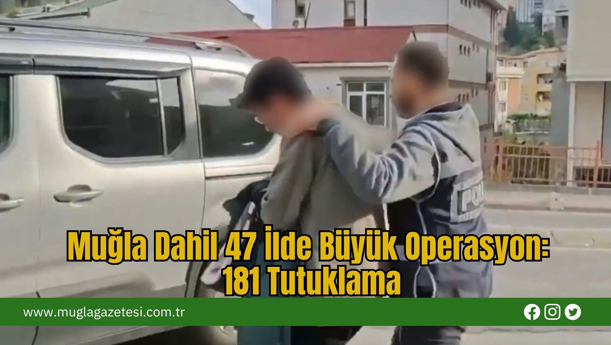 Muğla Dahil 47 İlde Büyük Operasyon: 181 Tutuklama