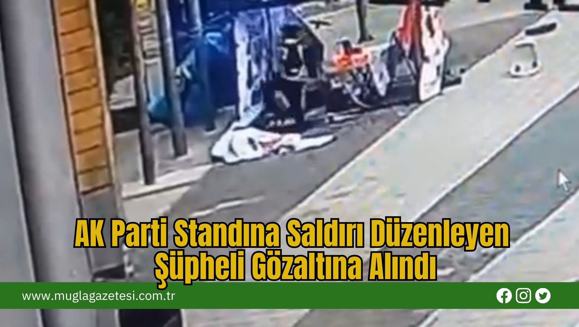 AK Parti Standına Saldırı Düzenleyen Şüpheli Gözaltına Alındı