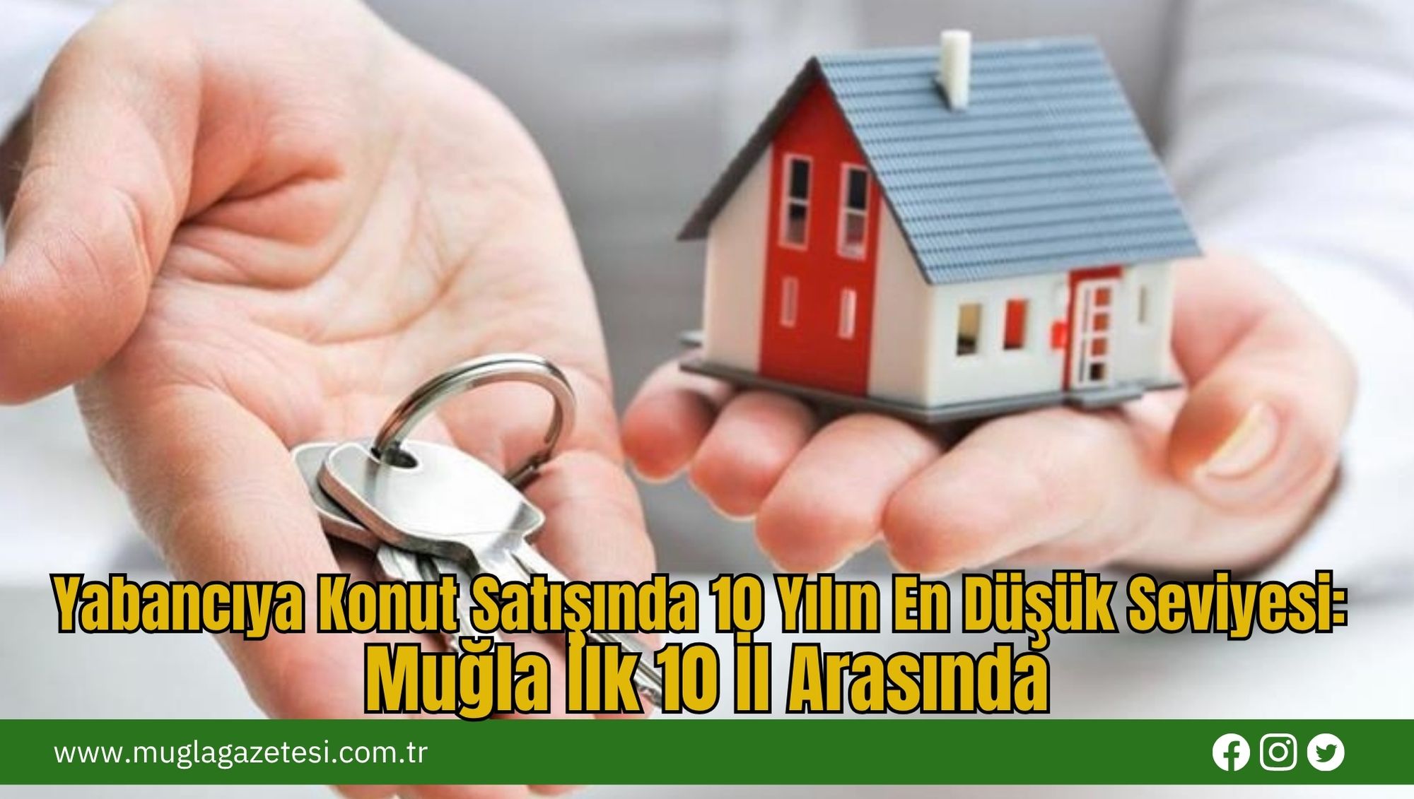 Yabancıya Konut Satışında 10 Yılın En Düşük Seviyesi: Muğla İlk 10 İl Arasında