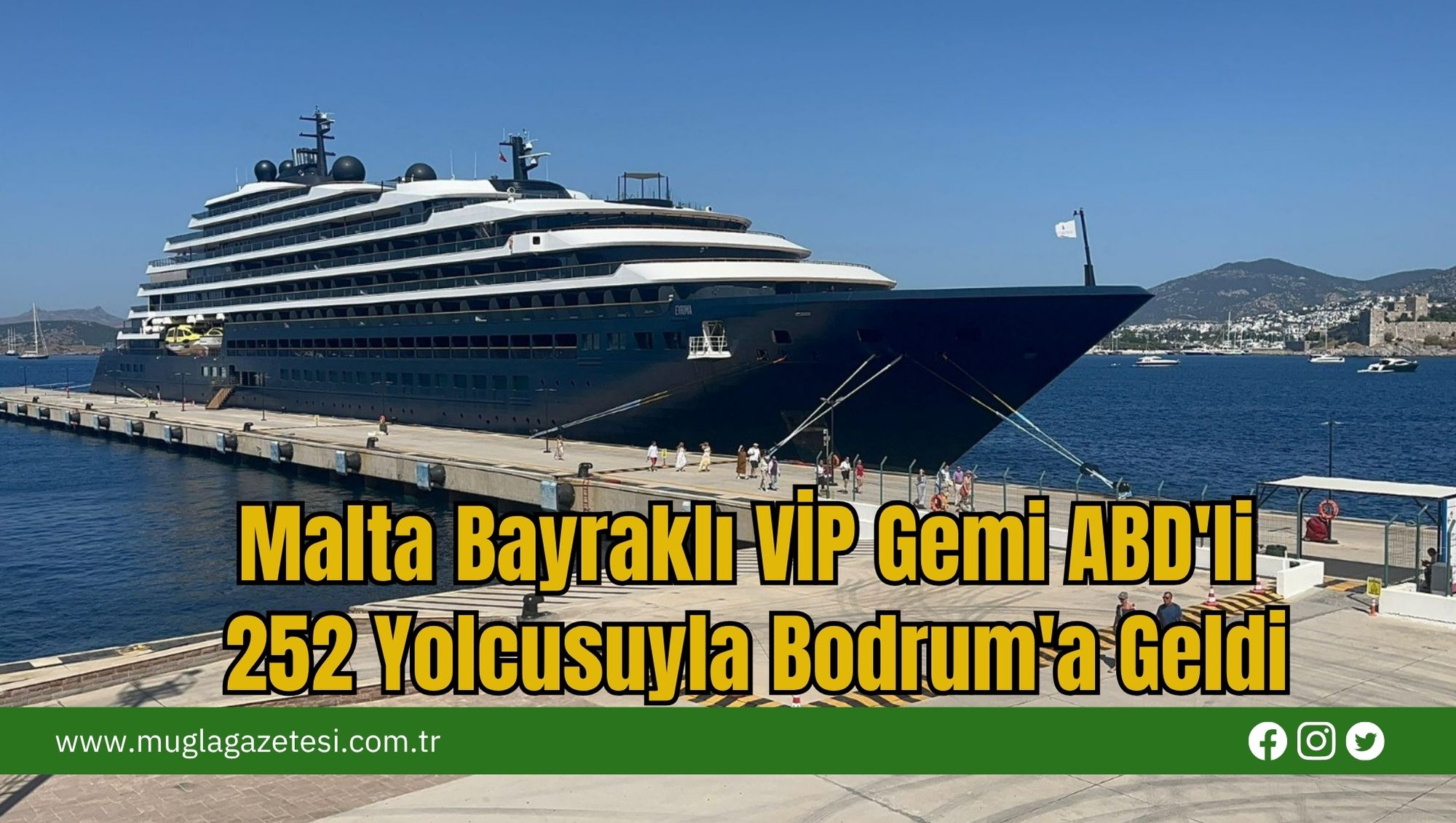 Malta Bayraklı VİP Gemi ABD'li 252 Yolcusuyla Bodrum'a Geldi