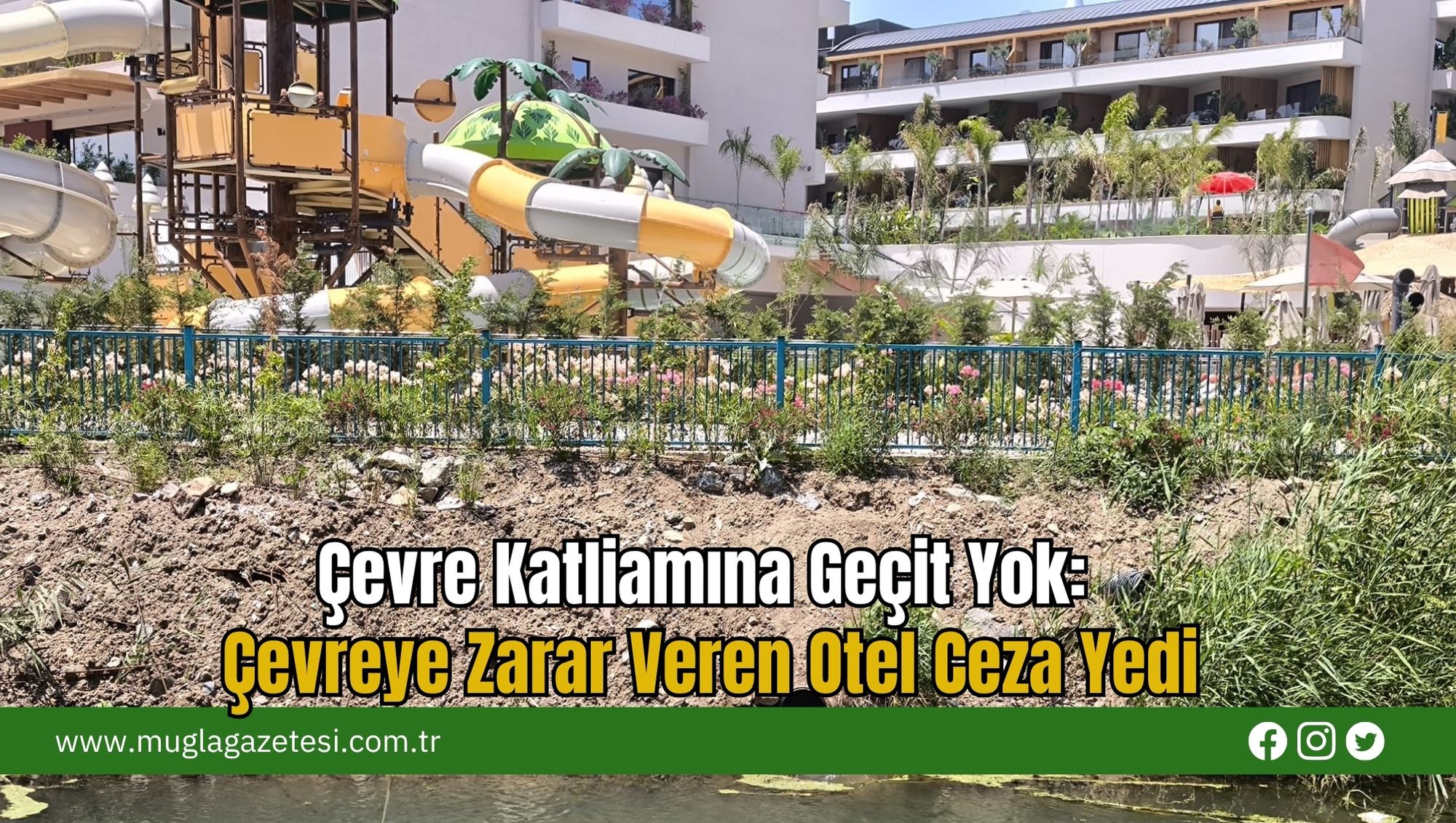 Çevre Katliamına Geçit Yok:  Çevreye Zarar Veren Otel Ceza Yedi