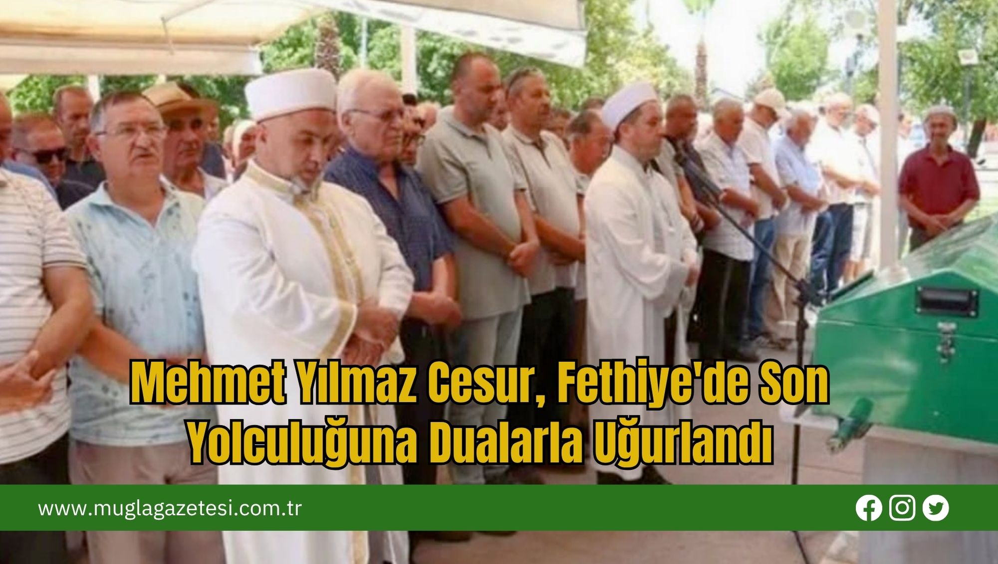 Mehmet Yılmaz Cesur, Fethiye'de Son Yolculuğuna Dualarla Uğurlandı