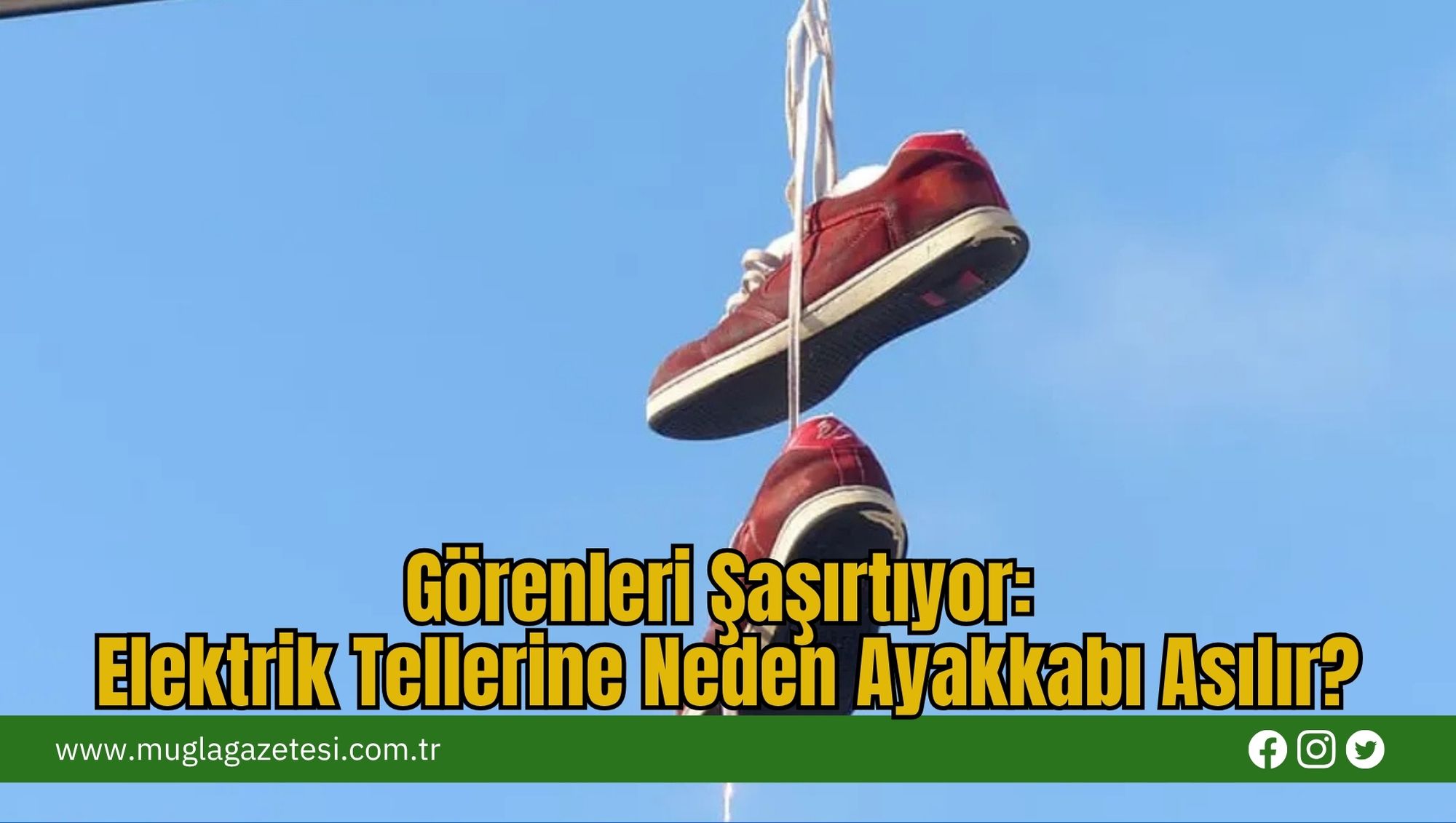 Görenleri Şaşırtıyor: Elektrik Tellerine Neden Ayakkabı Asılır?