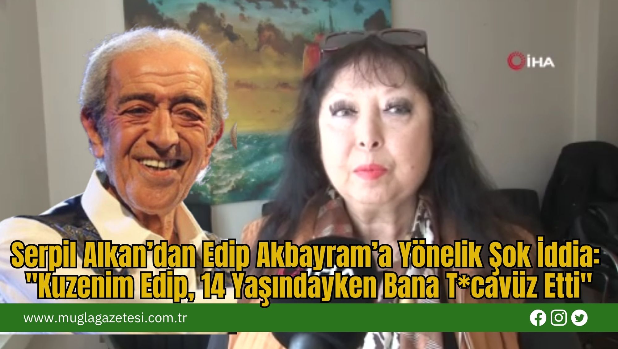 Serpil Alkan’dan Edip Akbayram’a Yönelik Şok İddia: 