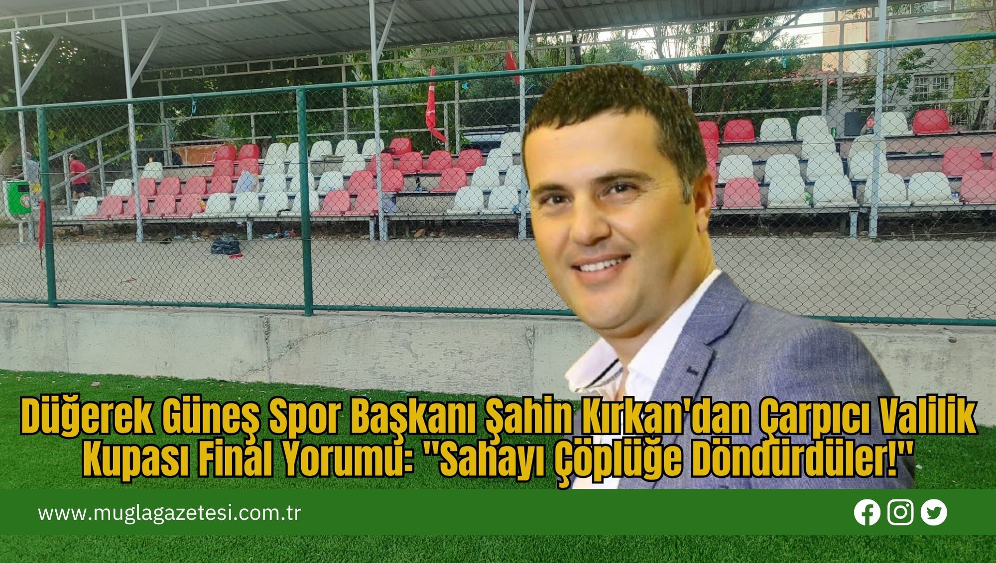 Düğerek Güneş Spor Başkanı Şahin Kırkan'dan Çarpıcı Valilik Kupası Final Yorumu: 