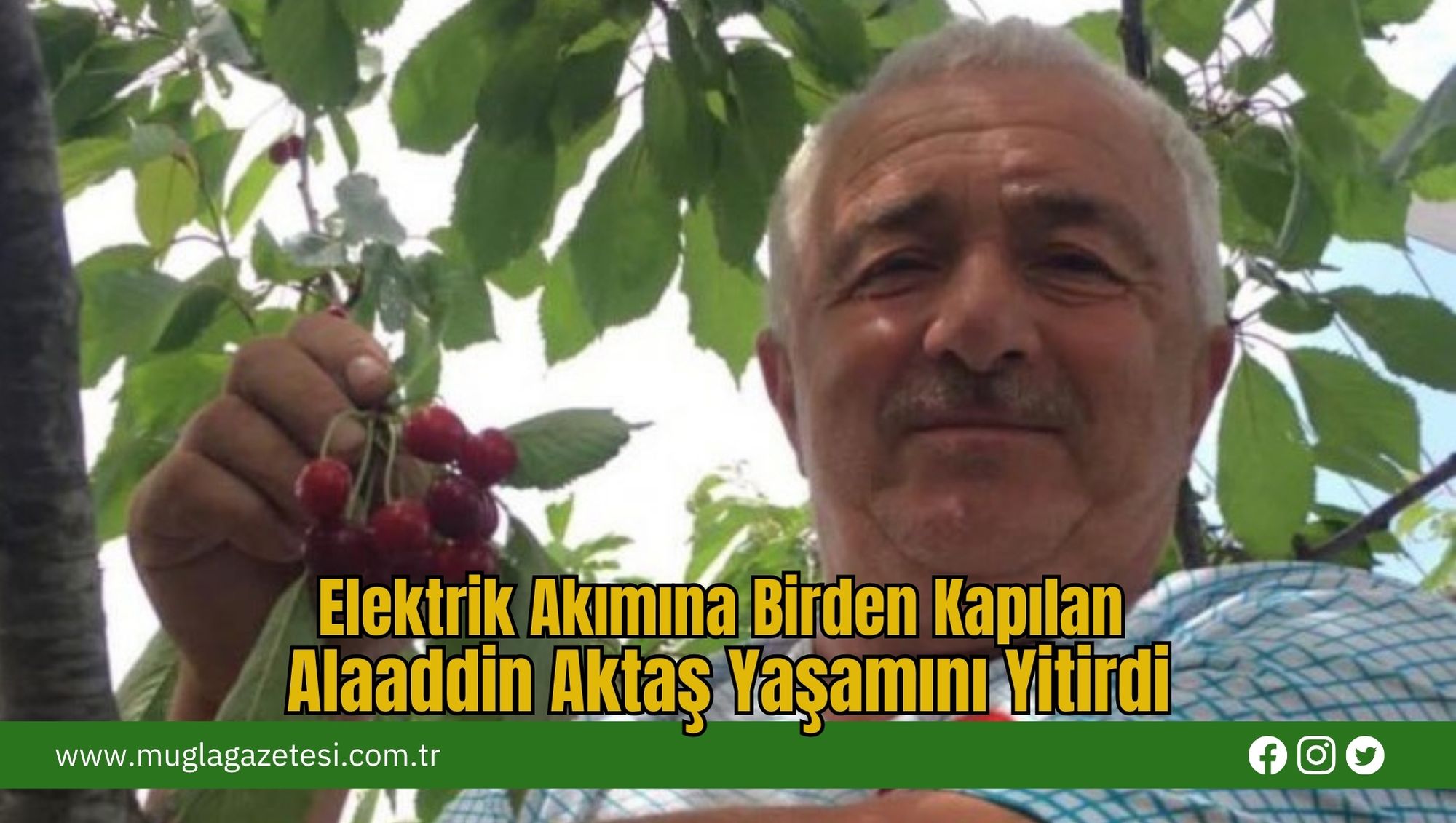 Elektrik Akımına Birden Kapılan Alaaddin Aktaş Yaşamını Yitirdi