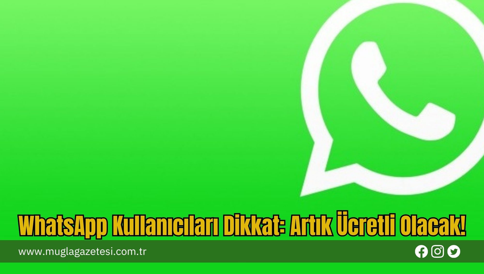 WhatsApp Kullanıcıları Dikkat: Artık Ücretli Olacak!