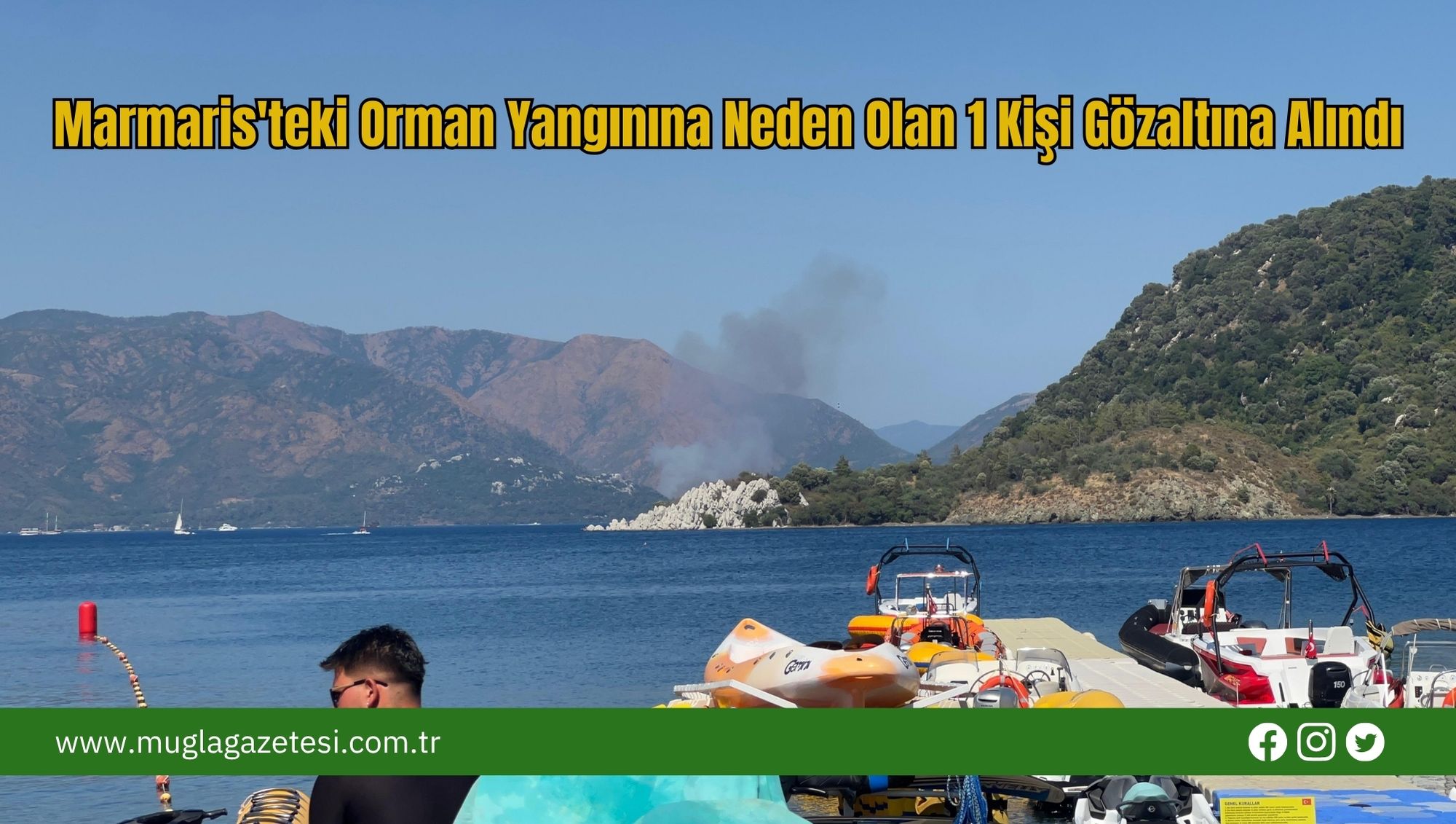Marmaris'teki Orman Yangınına Neden Olan 1 Kişi Gözaltına Alındı