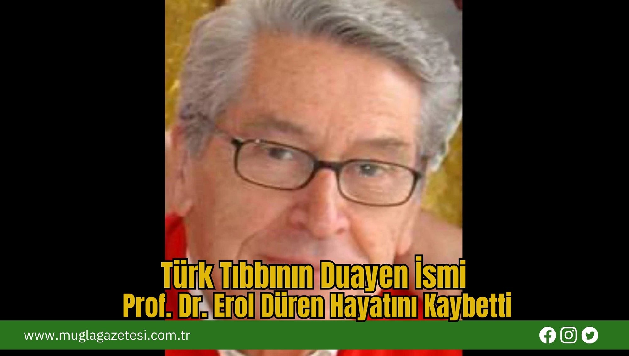 Türk Tıbbının Duayen İsmi Prof. Dr. Erol Düren Hayatını Kaybetti
