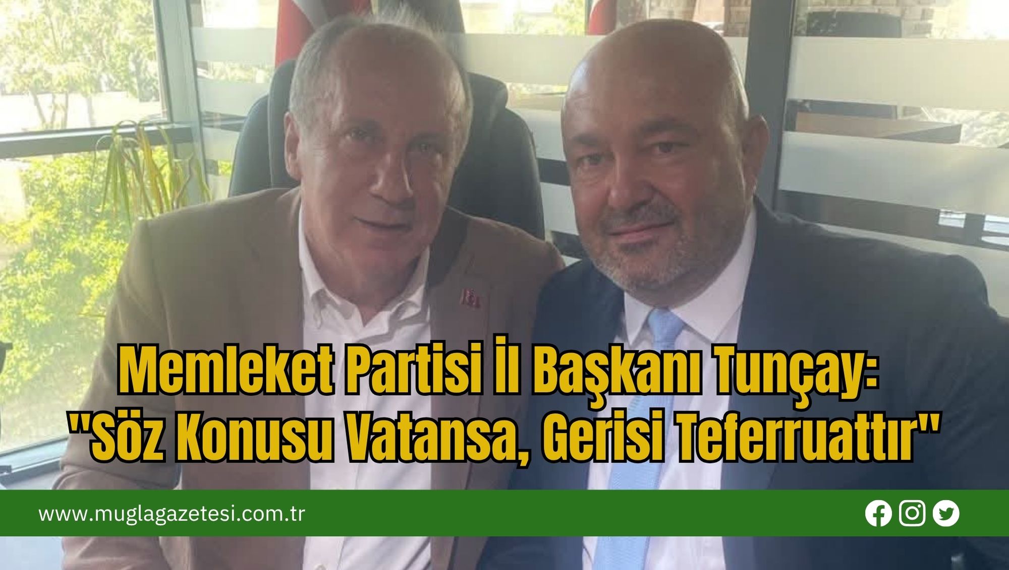 Memleket Partisi İl Başkanı Tunçay: 