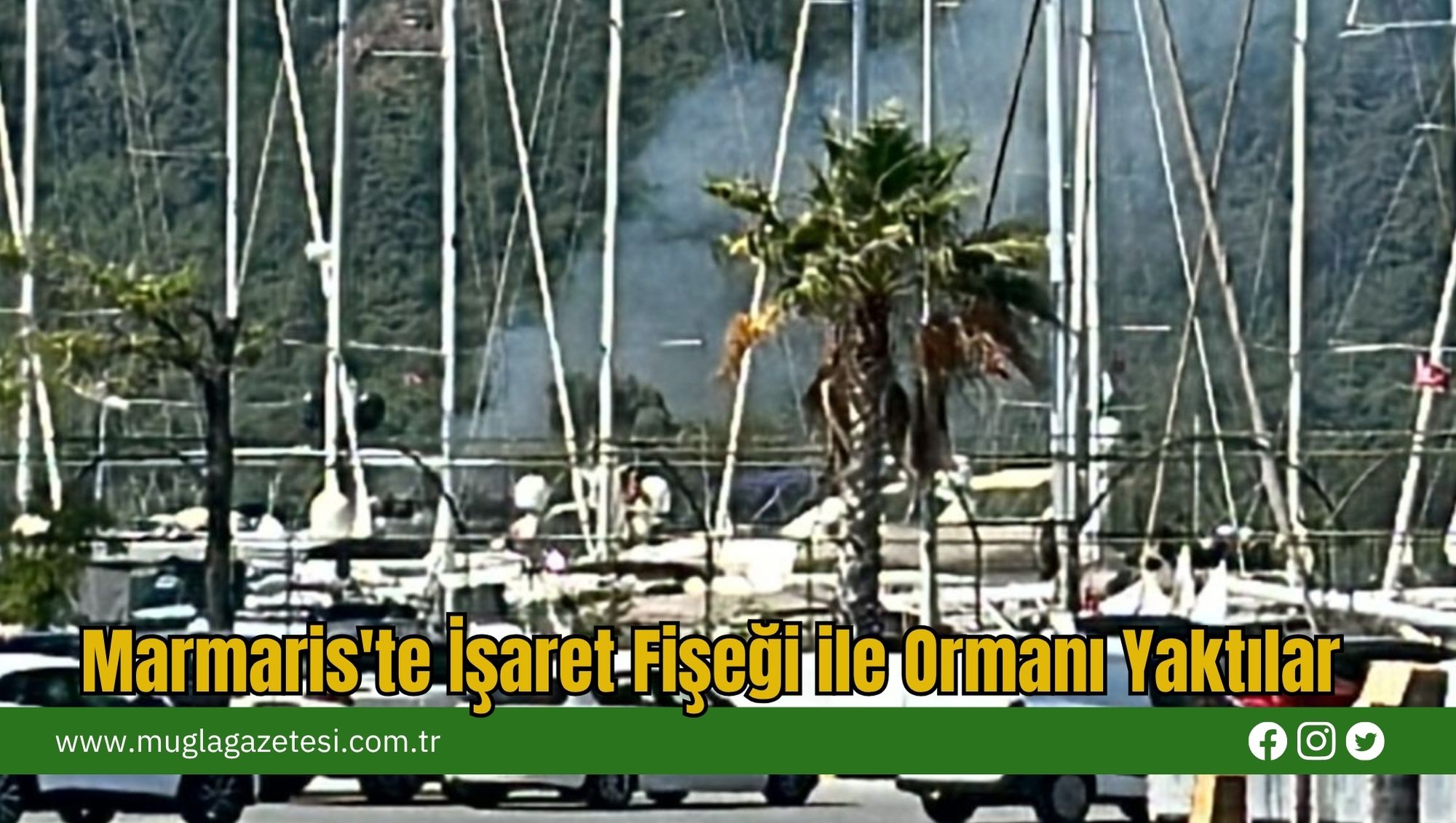 Marmaris'te İşaret Fişeği ile Ormanı Yaktılar