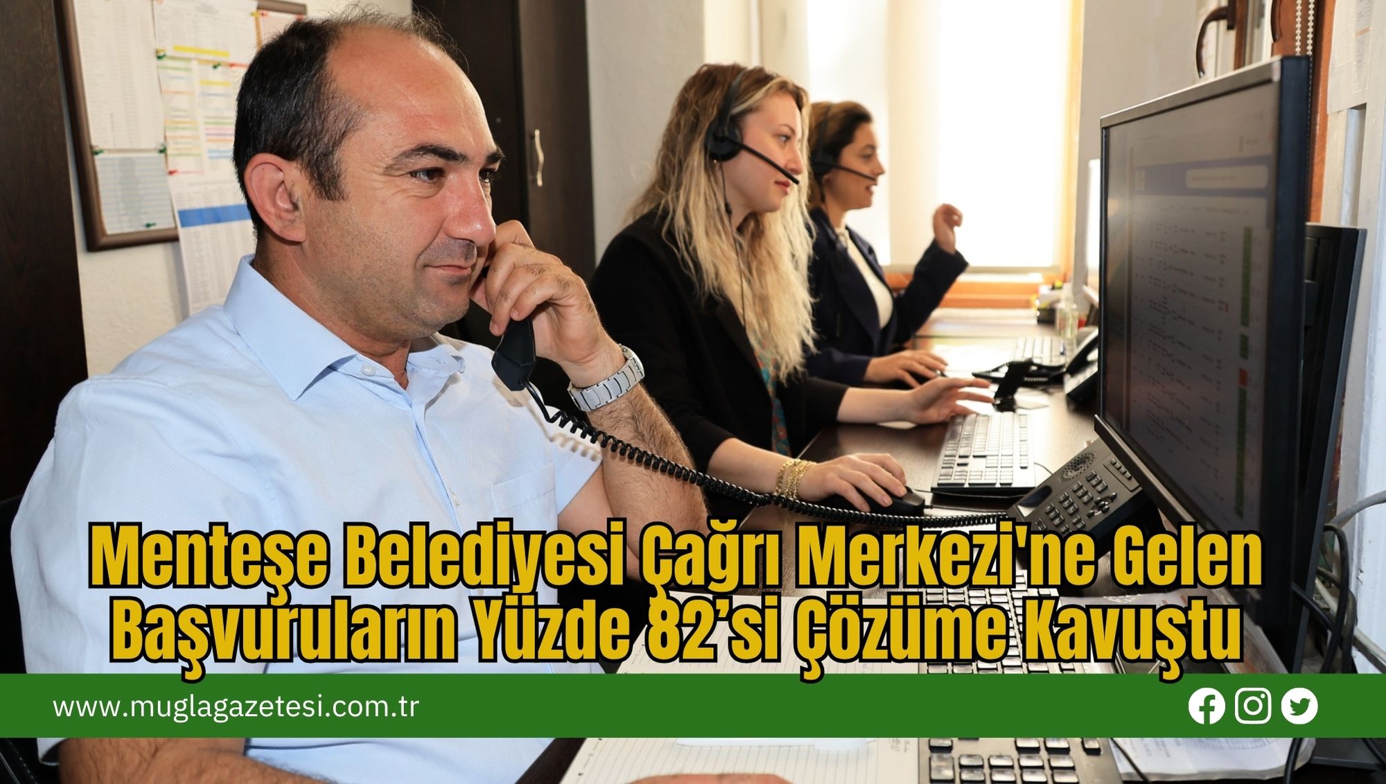 Menteşe Belediyesi Çağrı Merkezi'ne Gelen Başvuruların Yüzde 82’si Çözüme Kavuştu