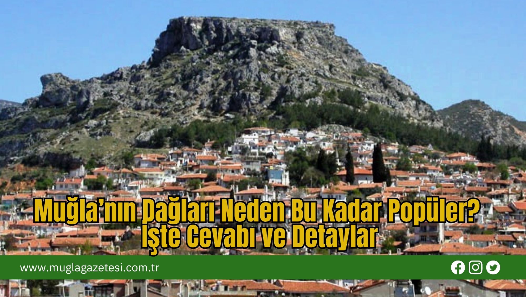 Muğla’nın Dağları Neden Bu Kadar Popüler? İşte Cevabı ve Detaylar
