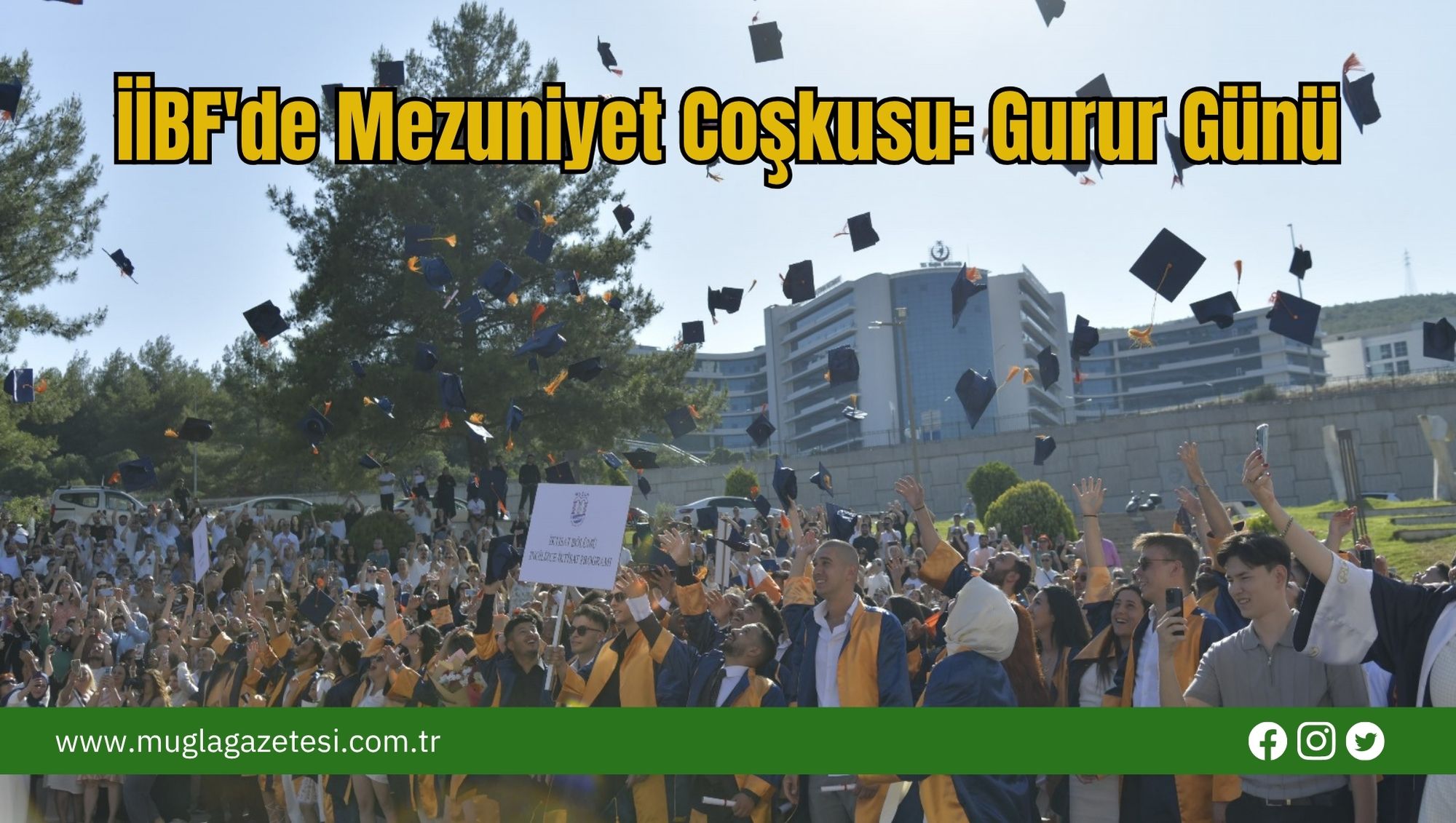 İİBF'de Mezuniyet Coşkusu: Gurur Günü