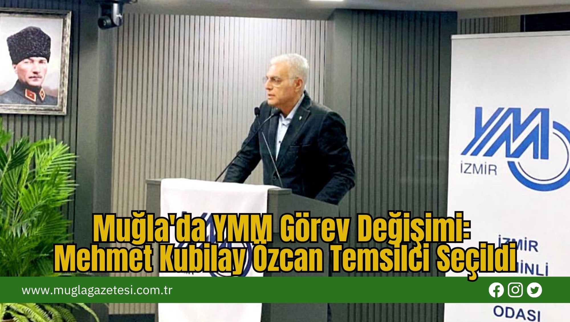 Muğla'da YMM Görev Değişimi: Mehmet Kubilay Özcan Temsilci Seçildi