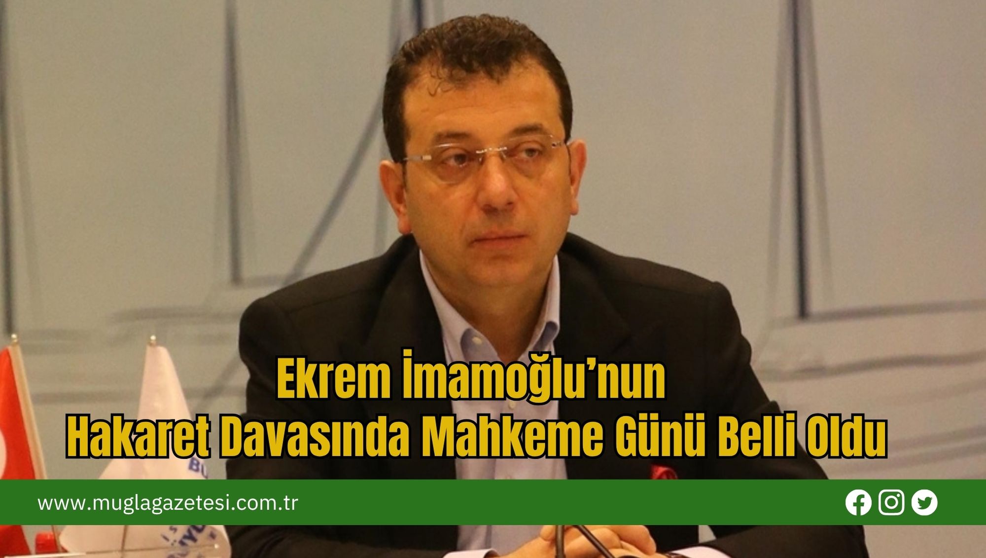 Ekrem İmamoğlu’nun Hakaret Davasında Mahkeme Günü Belli Oldu