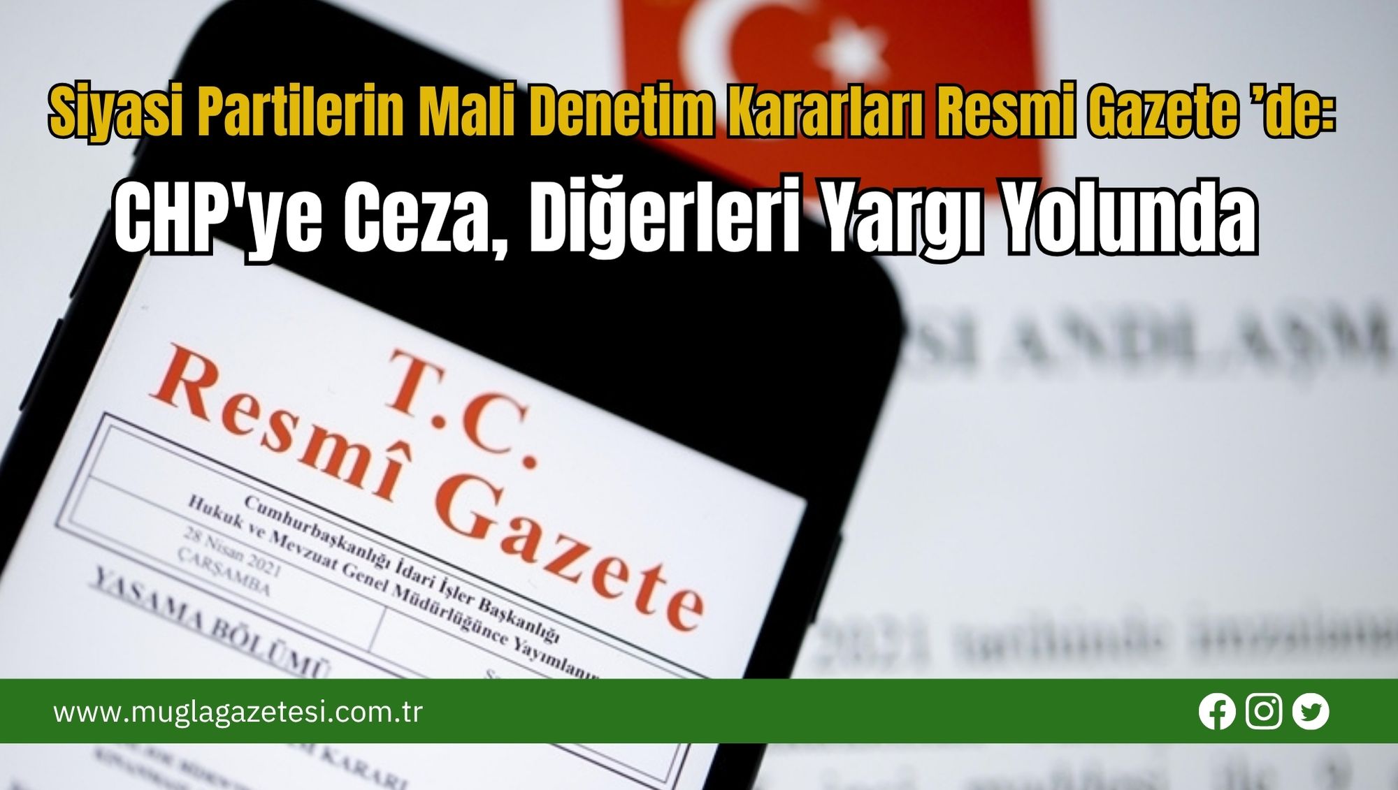 Siyasi Partilerin Mali Denetim Kararları Resmi Gazete ’de: CHP'ye Ceza, Diğerleri Yargı Yolunda