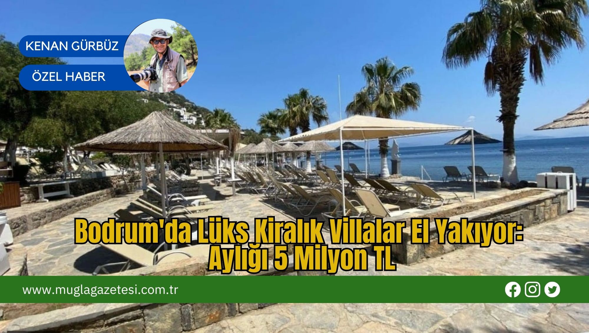 Bodrum'da Lüks Kiralık Villalar El Yakıyor: Aylığı 5 Milyon TL
