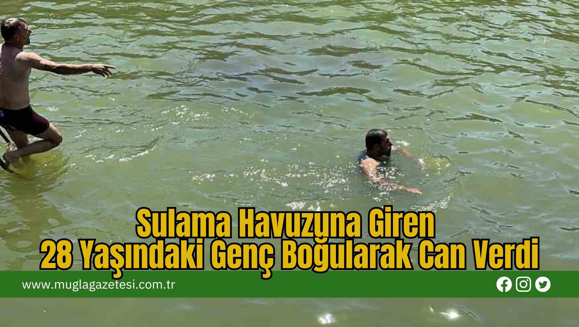 Sulama Havuzuna Giren 28 Yaşındaki Genç Boğularak Can Verdi