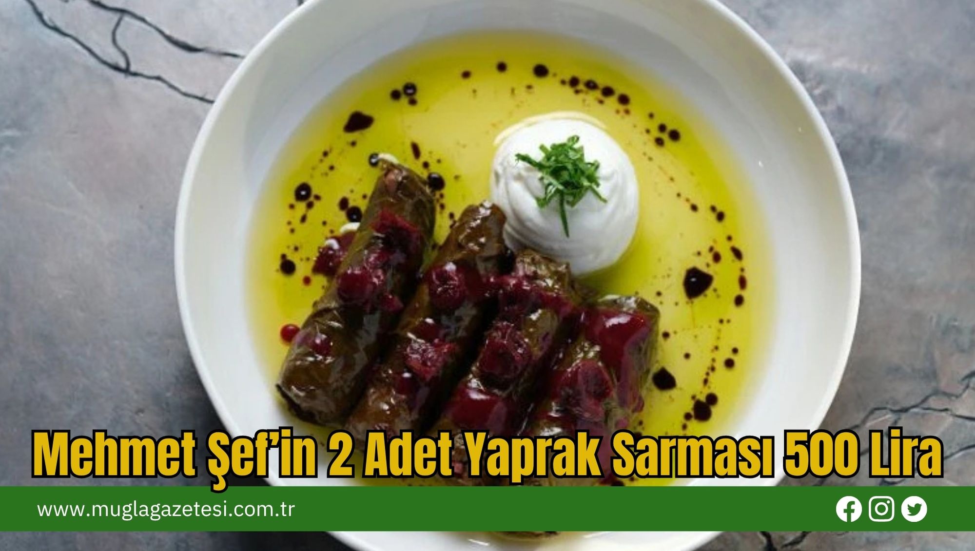 Mehmet Şef’in 2 Adet Yaprak Sarması 500 Lira