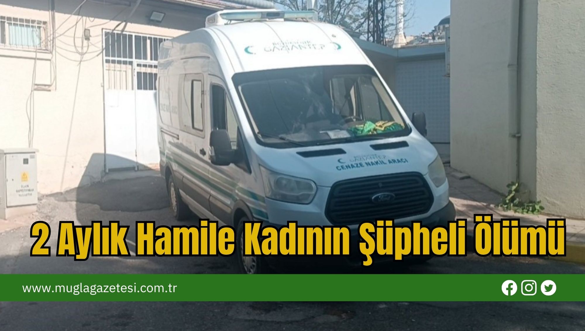 2 Aylık Hamile Kadının Şüpheli Ölümü