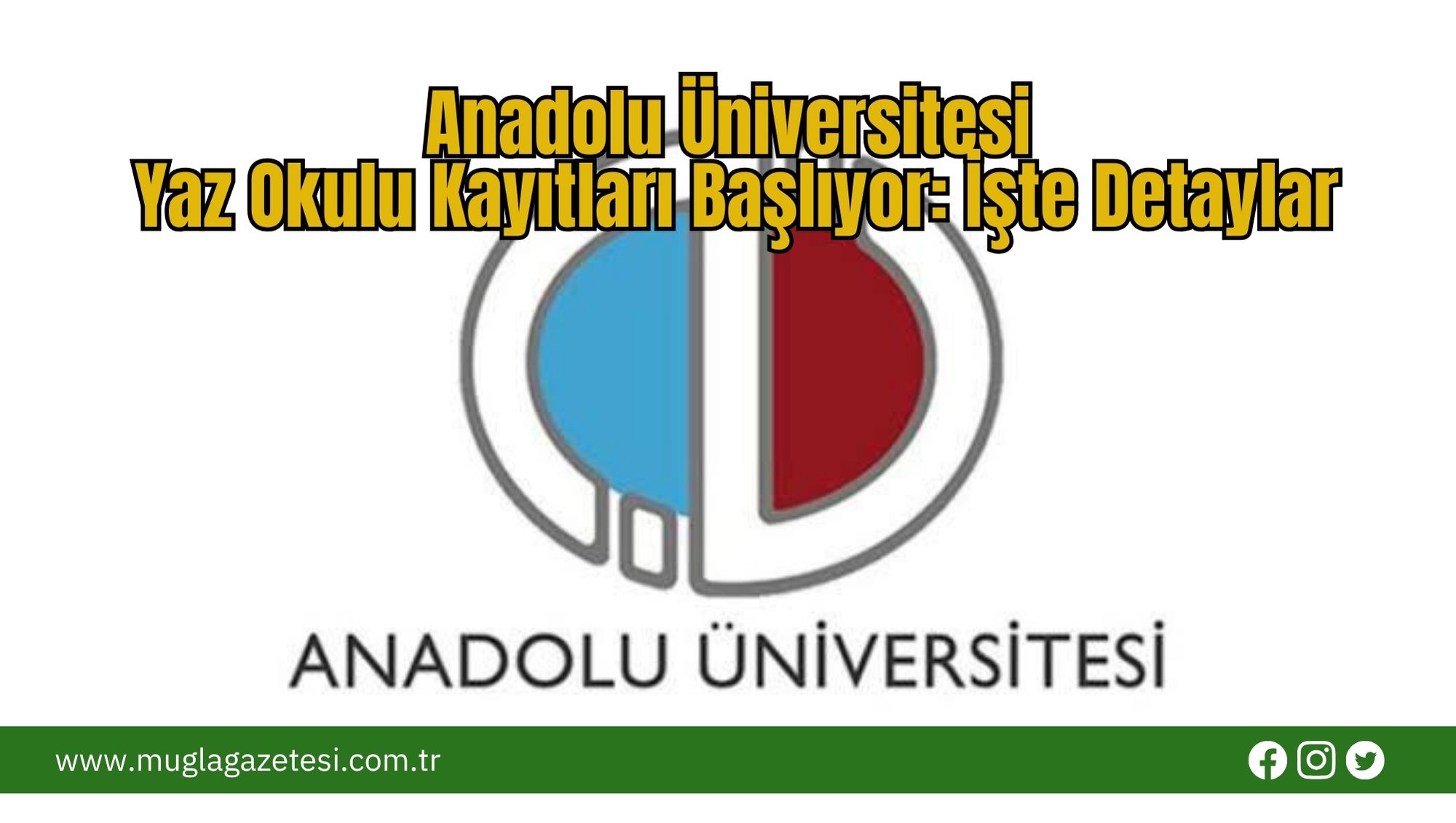 Anadolu Üniversitesi Yaz Okulu Kayıtları Başlıyor: İşte Detaylar