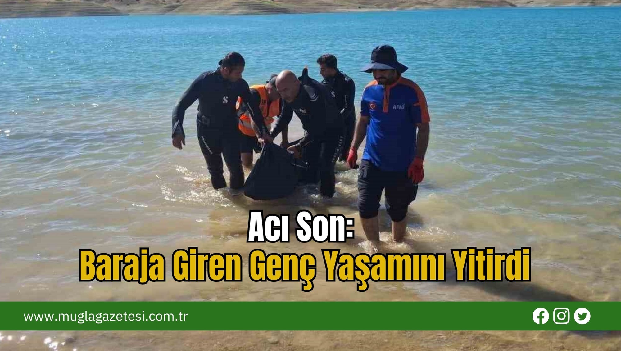 Acı Son: Baraja Giren Genç Yaşamını Yitirdi