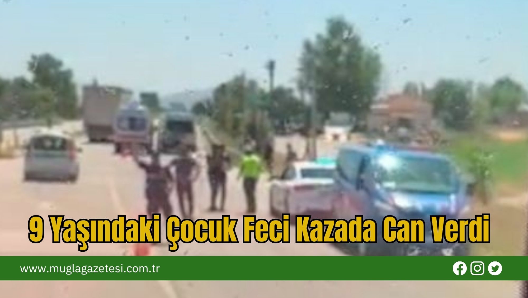 9 Yaşındaki Çocuk Feci Kazada Can Verdi
