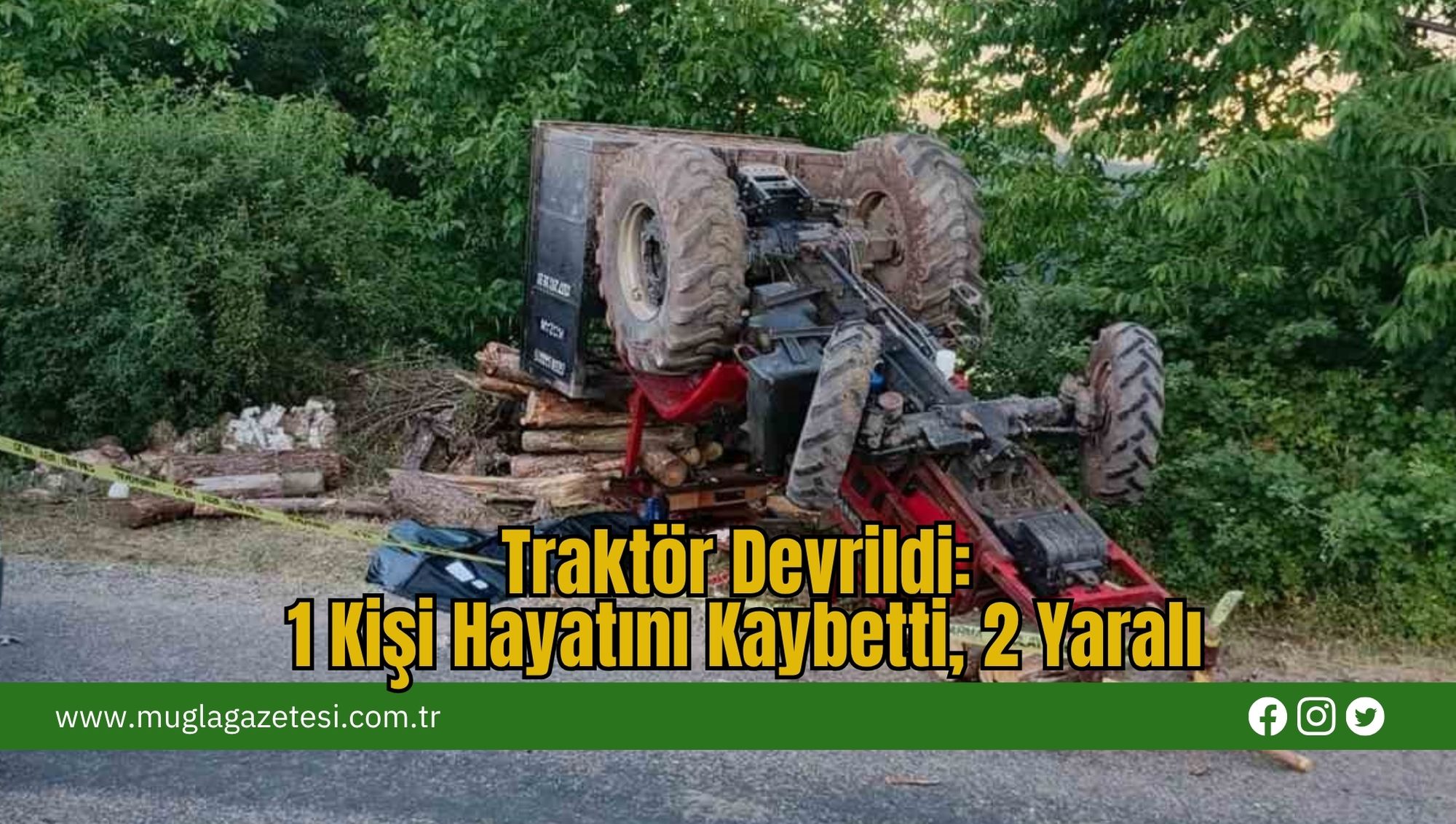 Traktör Devrildi: 1 Kişi Hayatını Kaybetti, 2 Yaralı