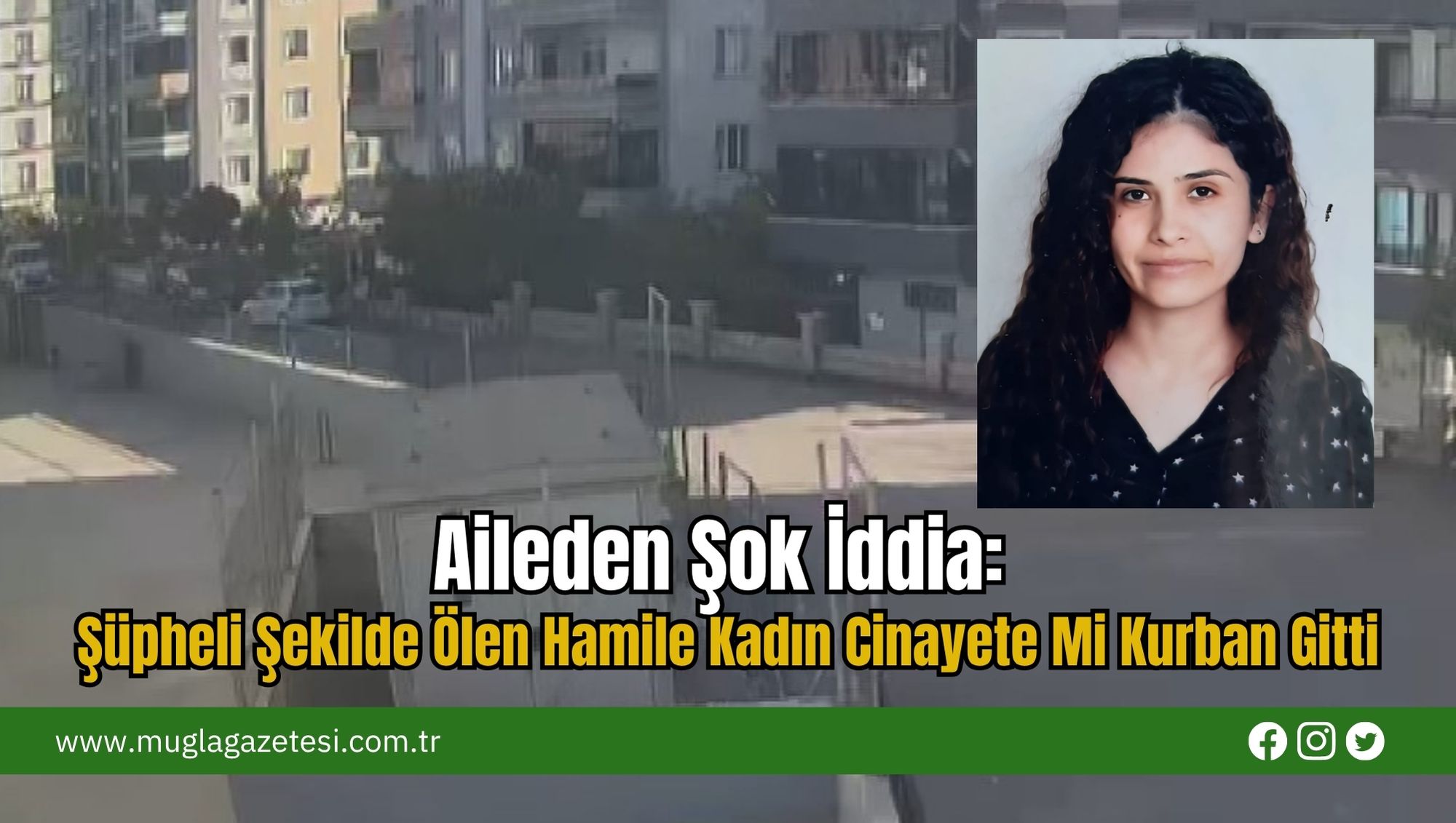 Aileden Şok İddia:  Şüpheli Şekilde Ölen Hamile Kadın Cinayete Mi Kurban Gitti