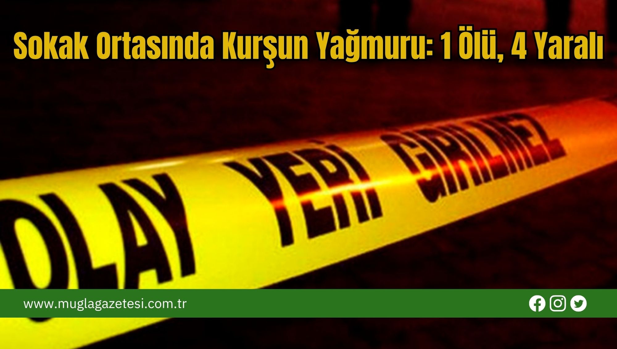 Sokak Ortasında Kurşun Yağmuru: 1 Ölü, 4 Yaralı