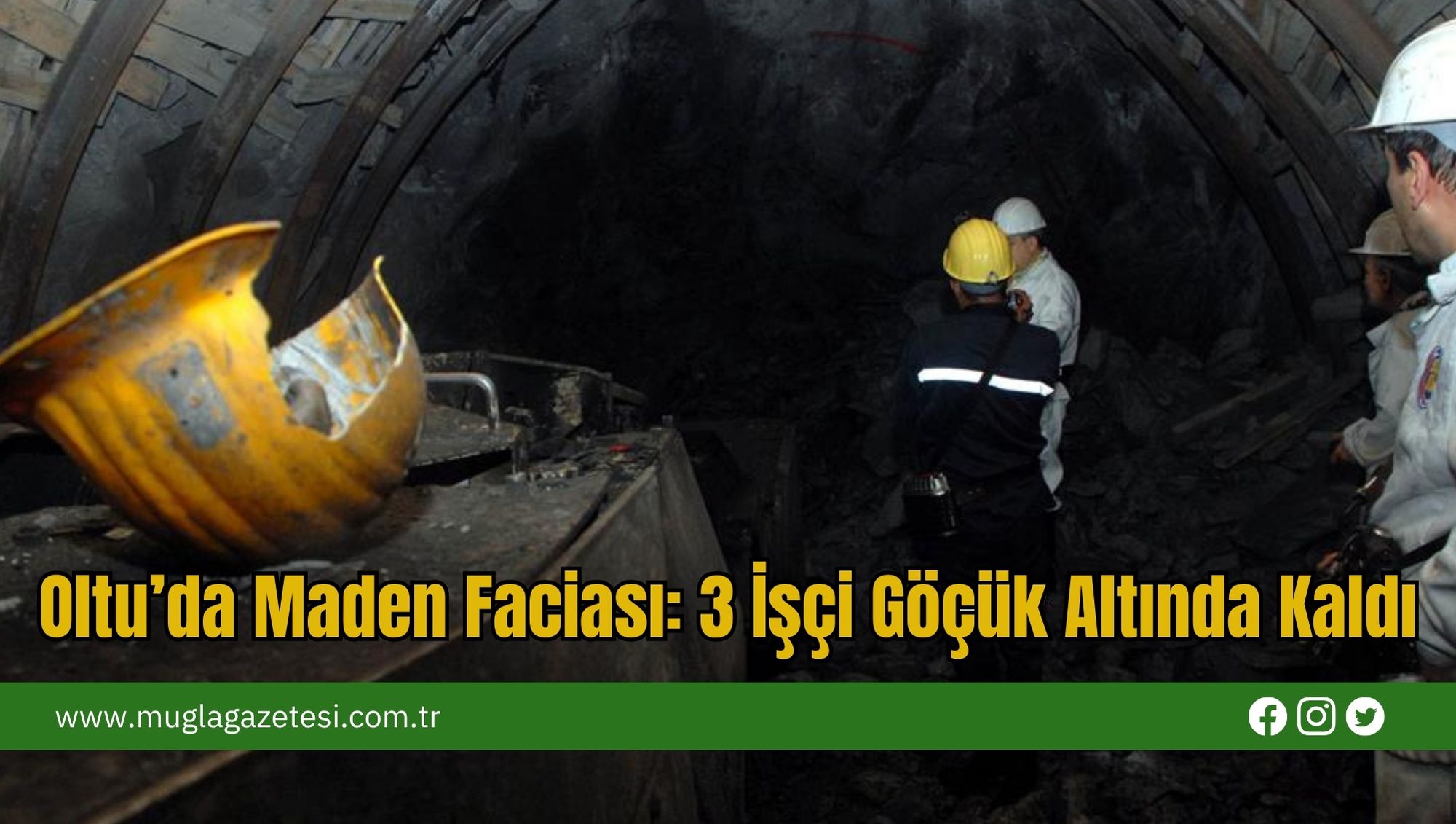 Oltu’da Maden Faciası: 3 İşçi Göçük Altında Kaldı