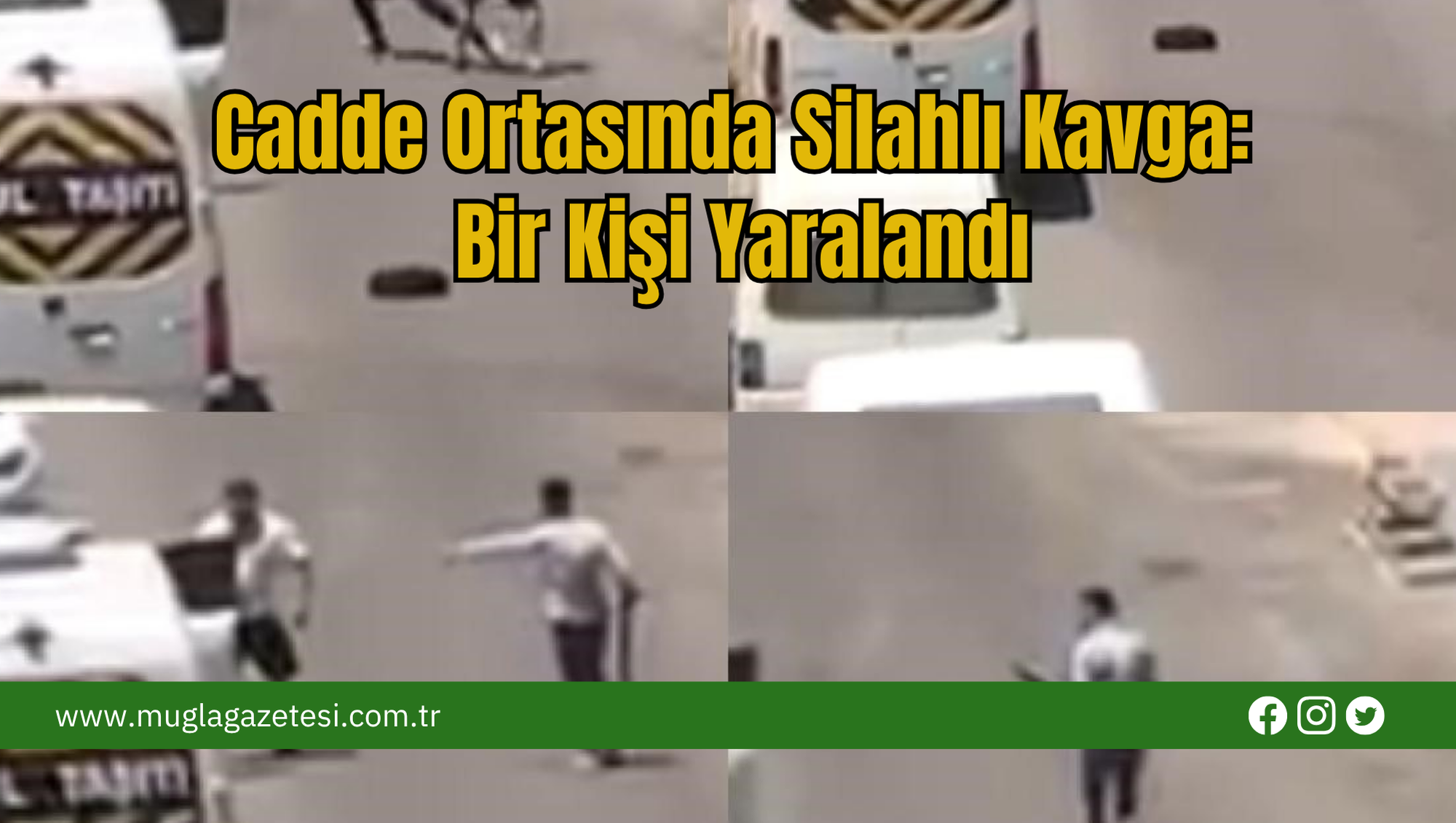 Cadde Ortasında Silahlı Kavga: Bir Kişi Yaralandı