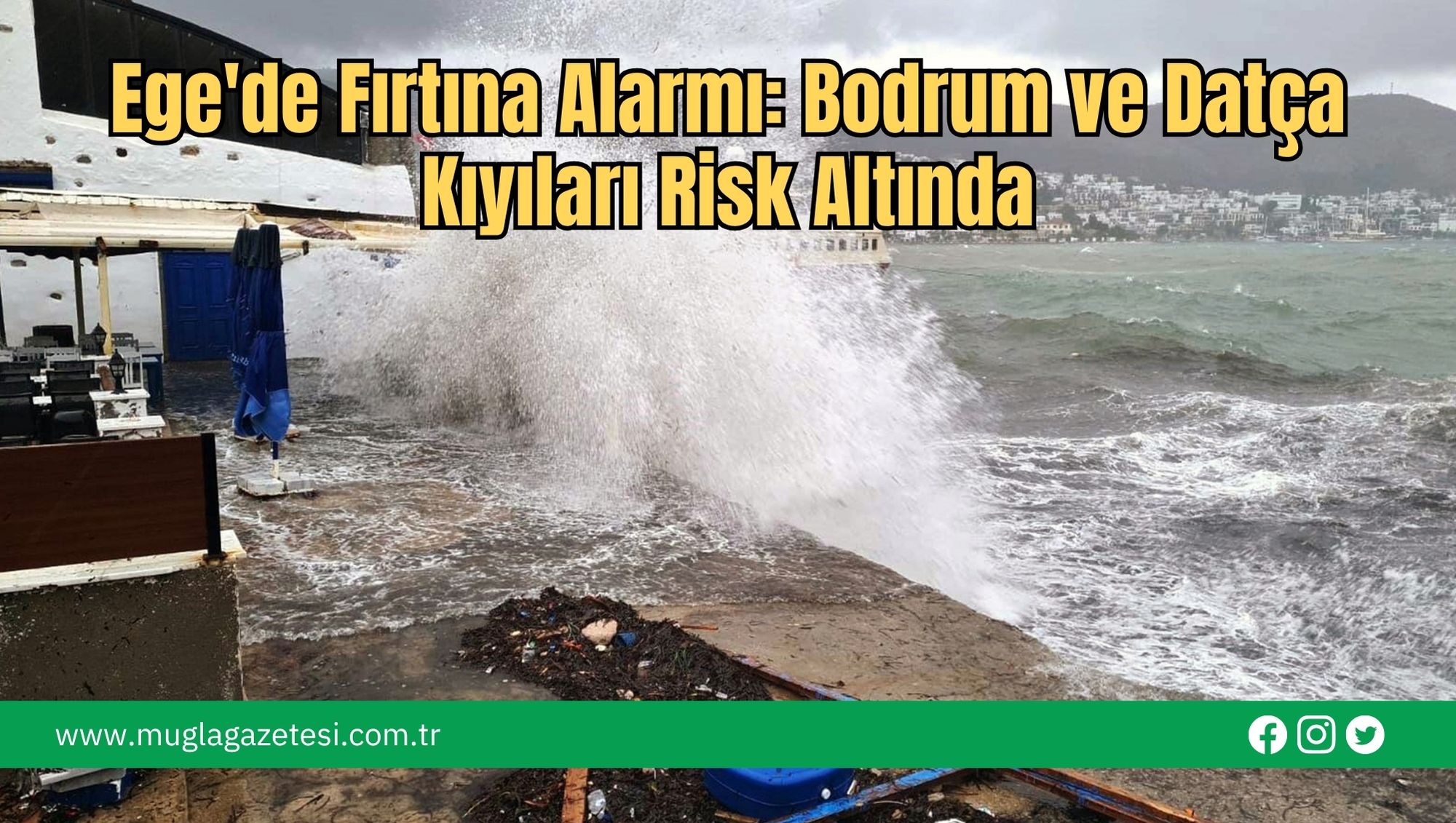 Ege'de Fırtına Alarmı: Bodrum ve Datça Kıyıları Risk Altında